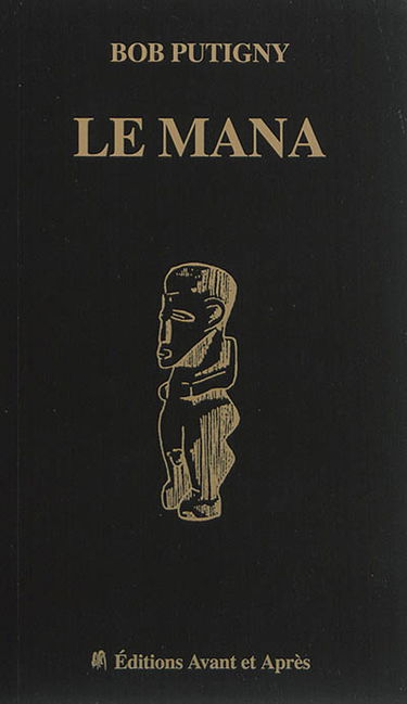 Le mana : le pouvoir surnaturel en Polynésie