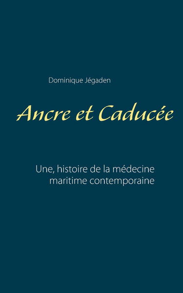 Ancre et caducée: Une histoire de la médecine maritime contemporaine