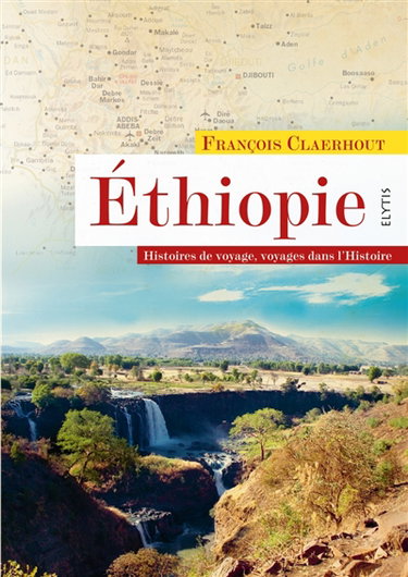 Couverture de Ethiopie : histoires de voyage, voyages dans l'histoire