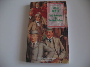 Trois aventures de sherlock holmes: UN SCANDALE EN BOHEME, LA LIGUE DES ROUQUINS, RUBAN MOUCHETE