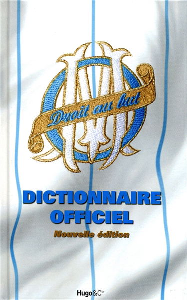 Dictionnaire officiel de l'Olympique de Marseille