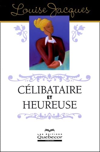 Célibataire et heureuse