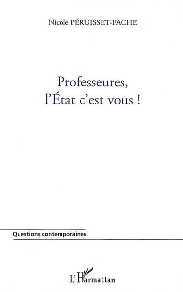 Professeures, l'Etat , c'est vous ! : entre l'utopie et l'enfer, les professeurs du secondaire : quel espace pour la parole enseignante ?