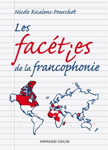 Les facéties de la francophonie : dictionnaire de mots et locutions courantes, familières et même voyoutes