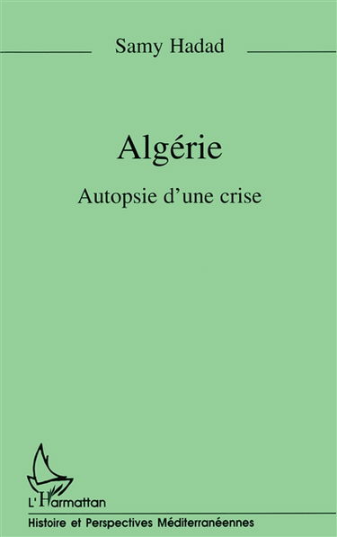 Algérie : autopsie d'une crise