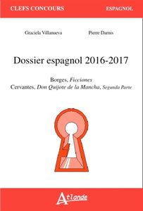 Dossier espagnol 2016-2017 : Borges, Ficciones ; Cervantes, Don Quijote de la Mancha, segunda parte