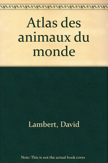 Atlas des animaux du monde