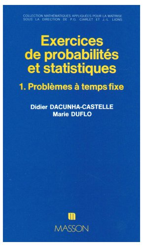 Exercices de probabilités et statistiques : 01 : Problèmes à temps fixe