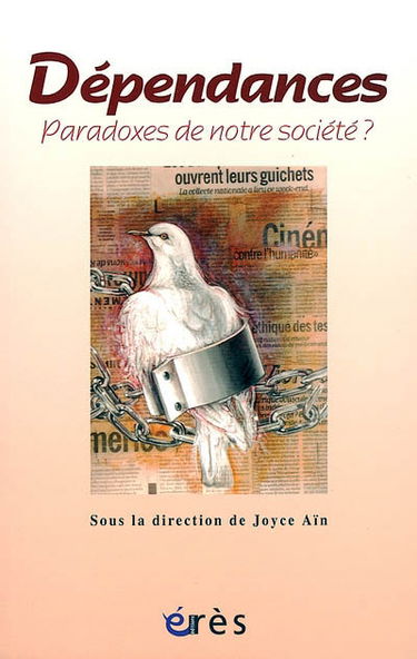 Dépendances, paradoxes de notre société