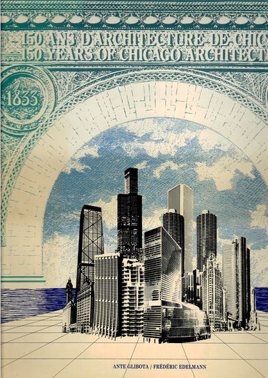 Chicago 150 ans d architecture 1833-1983. Catalogue de l exposition organisée par le Musée-Galerie de la Seita et le Paris Art Center