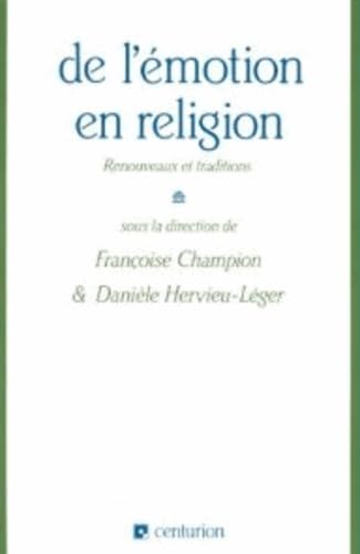 De l'émotion en religion : renouveaux et traditions