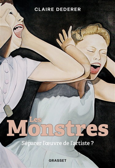 Couverture de Les monstres : séparer l'oeuvre de l'artiste ?