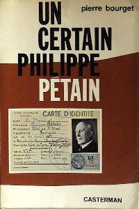 Pierre Bourget. Un Certain Philippe Pétain