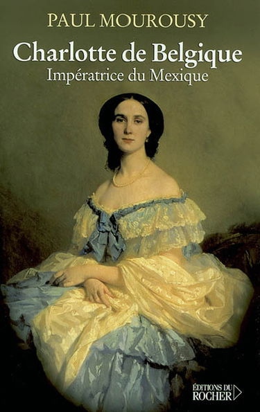 Charlotte du Belgique : impératrice du Mexique