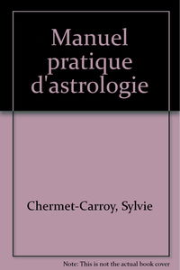 Manuel pratique d'astrologie