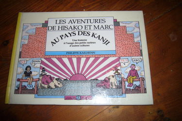 Les aventures de Hisako et Marc au pays des Kanji : une histoire à l'usage des petits curieux d'autres cultures