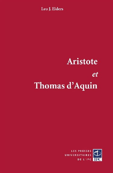 Aristote et Thomas d'Aquin : les commentaires sur les oeuvres majeures d'Aristote