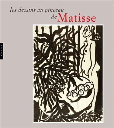 Les dessins au pinceau de Matisse : exposition, Le Cateau-Cambrésis, Musée Matisse, du 15 octobre 2011 au 19 février 2012