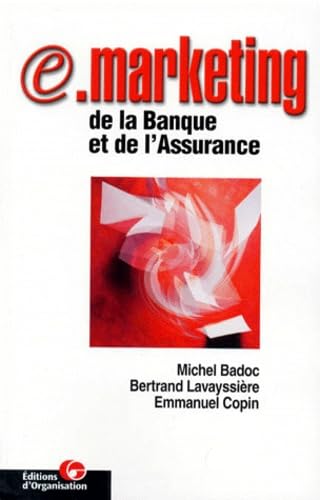 Le e-Marketing de la banque et de l'assurance