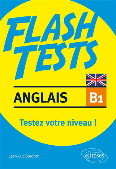 Anglais B1, flash tests : testez votre niveau !
