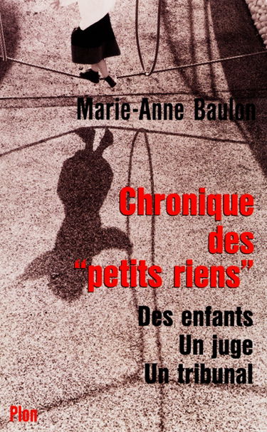 Chroniques des petits riens : des enfants, un juge, un tribunal