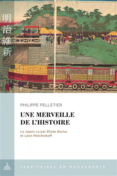 Une merveille de l'histoire : le Japon vu par Elisée Reclus et Léon Metchnikoff