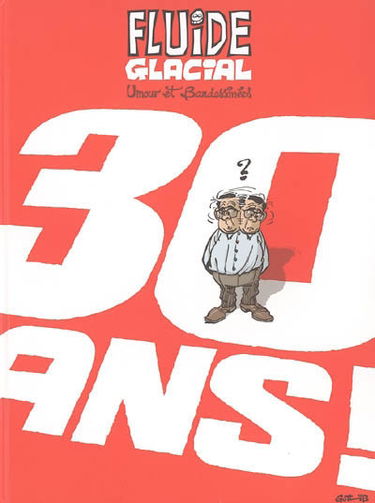 30 ans ! : Fluide glacial, umour et bandessinées