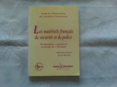 Les matériels français de sécurité et de police : production, commerce et droits de l'homme