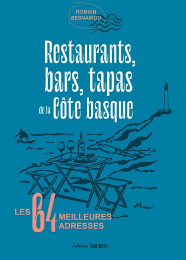 Restaurants, bars, tapas de la côte basque : les 64 meilleures adresses