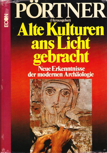 Couverture de Alte Kulturen ans Licht gebracht: Neue Erkenntnisse d. modernen Archaologie par UNKNOWN