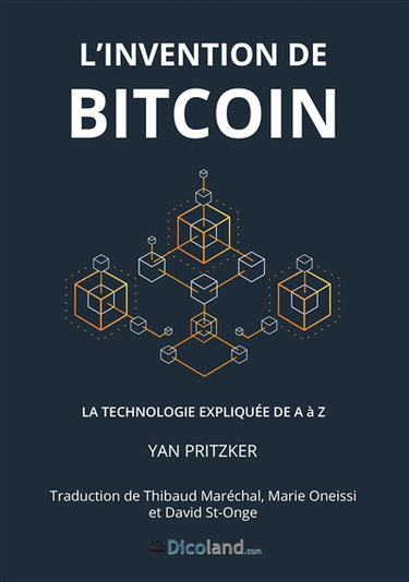 Couverture de L'invention de Bitcoin : la technologie expliquée de A à Z