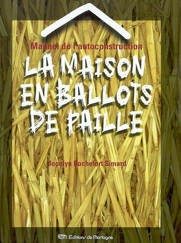 Manuel de l'autoconstruction : la maison en ballots de paille