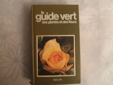 Le Guide vert des plantes et des fleurs