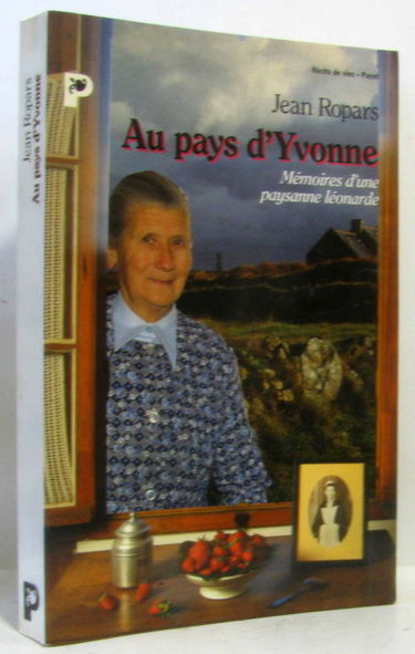 Au pays d'Yvonne : mémoires d'une paysanne léonarde