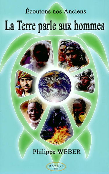 La Terre parle aux hommes : écoutons nos anciens