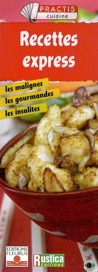 Recettes express : les malignes, les gourmandes, les insolites