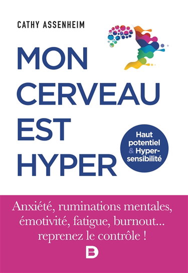 Mon cerveau est hyper : haut potentiel & hypersensibilité