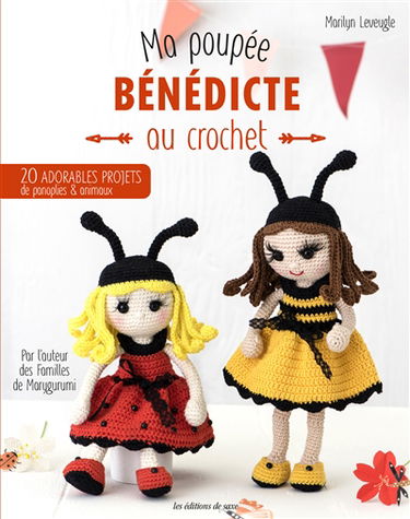 Ma poupée Bénédicte au crochet : 20 adorables projets de panoplies & animaux
