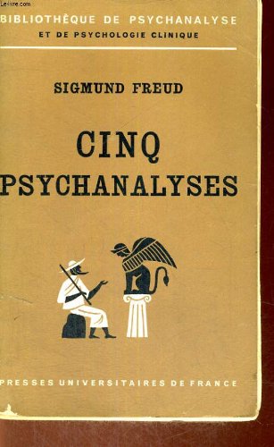 Cinq psychanalyses - deuxieme edition revue et corrigee - bibliotheque de psychanalyse et de psychologie clinique dirigee par d. lagache