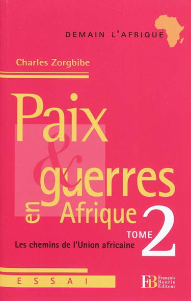 Paix & guerres en Afrique. Vol. 2. Les chemins de l'Union africaine
