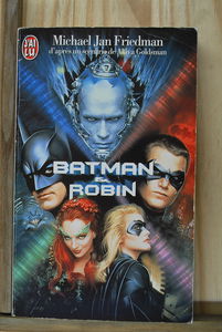 Batman et Robin : d'après un scénario de Akiva Goldsman