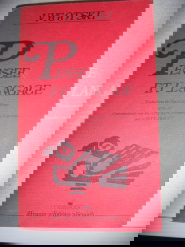 Pensée et langage. Commentaire sur les remarques critiques de Vygotski