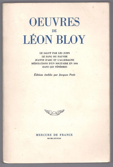 Oeuvres De Leon Bloy : IX : Le Salut Par Les Juifs; Le Sang Du Pauvre; Jeanne d'Arc et l'Allemagne; Meditations D'un Solitaire En 1916; Dans Les Tenebres
