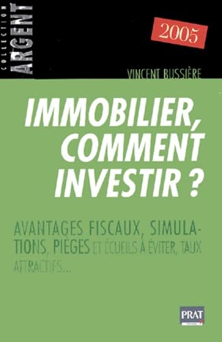 Immobilier, comment investir ? (édition 2005)