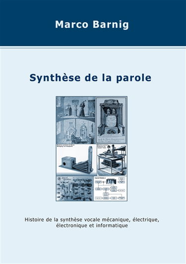 Synthèse de la parole : Histoire de la synthèse vocale mécanique, électrique, électronique et informatique