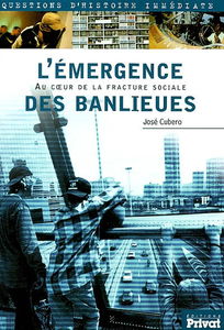 L'émergence des banlieues : au coeur de la fracture sociale