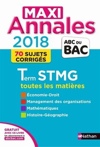 Maxi annales 2018 terminale STMG : toutes les matières, 70 sujets corrigés