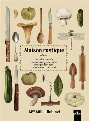 Couverture de Maison rustique : les mille conseils et astuces de grand-mère pour prendre soin de sa maison et de sa vie