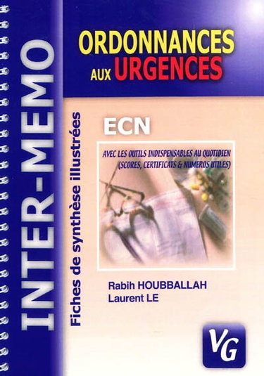 Couverture de Ordonnances aux urgences : ECN : fiches de synthèse illustrées, avec les outils indispensables au quotidien (scores, certificats & numéros utiles)
