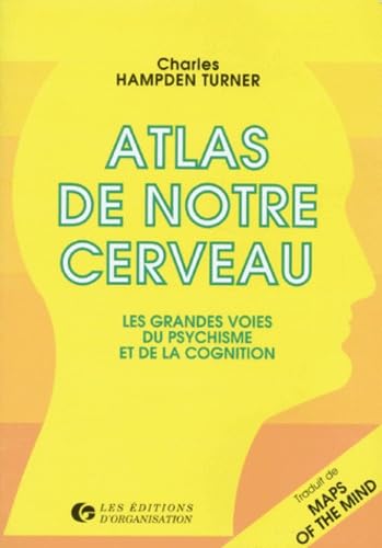Atlas de notre cerveau : les grandes voies du psychisme et de la cognition